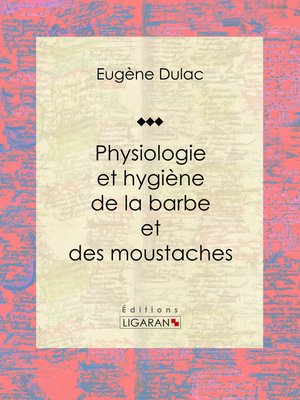 cover image of Physiologie et hygiène de la barbe et des moustaches